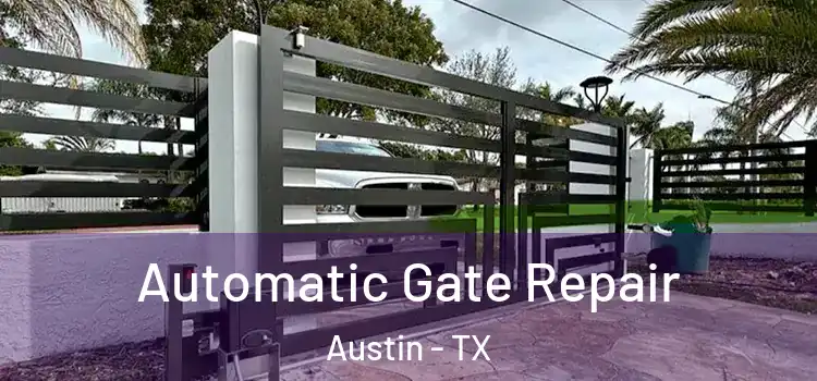 Automatic Gate Repair Austin - TX