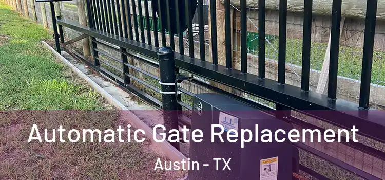 Automatic Gate Replacement Austin - TX