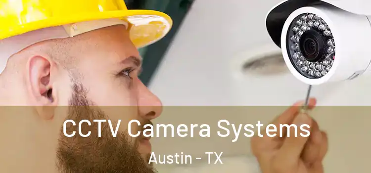 CCTV Camera Systems Austin - TX
