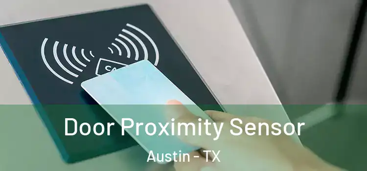Door Proximity Sensor Austin - TX