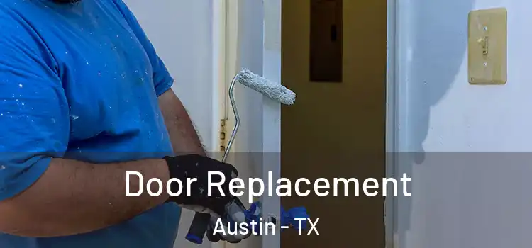 Door Replacement Austin - TX