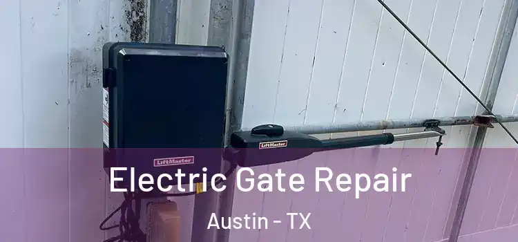 Electric Gate Repair Austin - TX