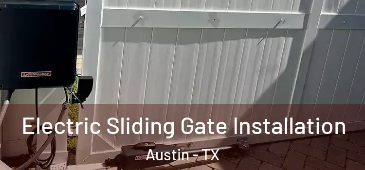 Electric Sliding Gate Installation Austin - TX