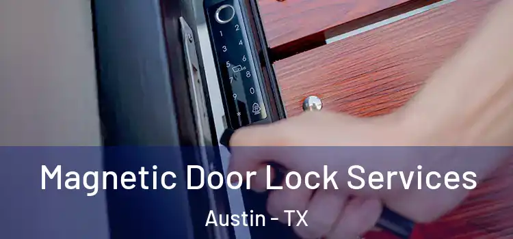 Magnetic Door Lock Services Austin - TX