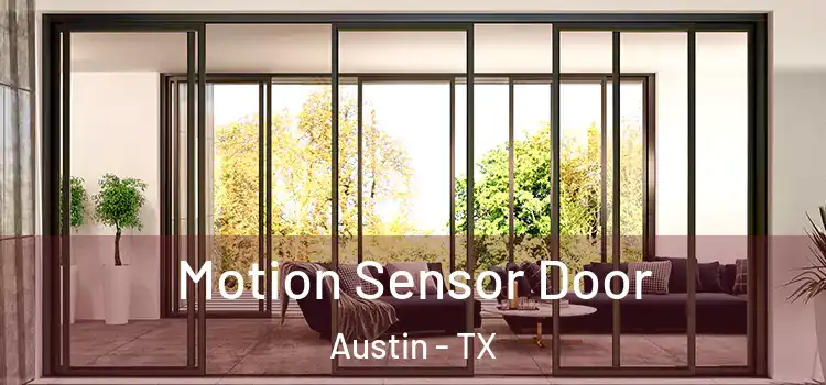 Motion Sensor Door Austin - TX