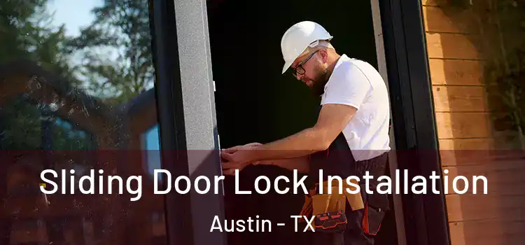 Sliding Door Lock Installation Austin - TX